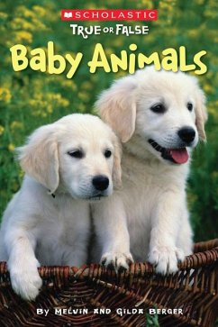 Baby Animals (Scholastic True or False) - Berger, Melvin; Berger, Gilda