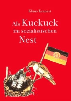 Als Kuckuck im sozialistischen Nest - Kranert, Klaus