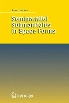 Semiparallel Submanifolds in Space Forms - Lumiste, Ülo