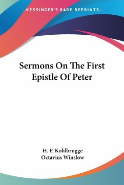 Sermons On The First Epistle Of Peter - Kohlbrugge, H. F.