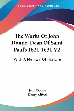 The Works Of John Donne, Dean Of Saint Paul's 1621-1631 V2 - Donne, John