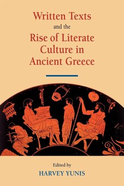 Written Texts and the Rise of Literate Culture in Ancient Greece - Yunis, Harvey (ed.)