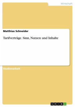 Tarifverträge. Sinn, Nutzen und Inhalte - Schneider, Matthias