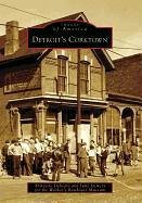 Detroit's Corktown - Delicato, Armando; Demery, Julie; Worker's Rowhouse Museum