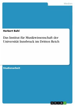 Das Institut für Musikwissenschaft der Universität Innsbruck im Dritten Reich - Bahl, Herbert