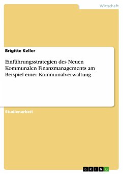 Einführungsstrategien des Neuen Kommunalen Finanzmanagements am Beispiel einer Kommunalverwaltung - Keller, Brigitte