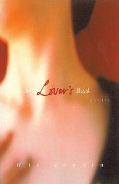 My Lover's Back: 79 Love Poems - Cronin, M. T. C.