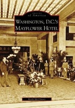 Washington, D.C.'s Mayflower Hotel - McClinsey, Keith