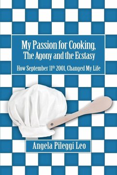 My Passion for Cooking, The Agony and the Ecstasy