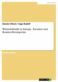 Wirtschaftsstile in Europa - Kroatien und Bosnien-Herzegovina - Rudolf, Ingo;Vilovic, Dennis