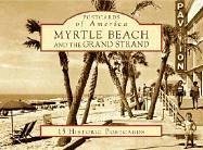 Myrtle Beach and the Grand Strand: 15 Historic Postcards - Hoffer McMillan, Susan