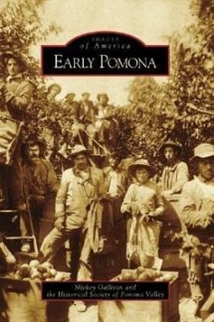 Early Pomona - Gallivan, Mickey; Historical Society of Pomona Valley