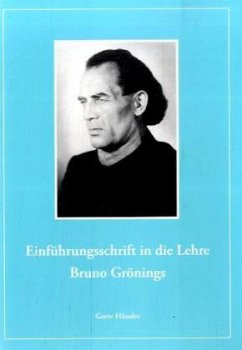 Einführungsschrift in die Lehre Bruno Grönings, m. Audio-CD - Häusler, Grete Einführungsschrift in die Lehre Bruno Grönings, m. Audio-CD - Häusler, Grete