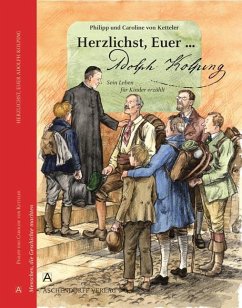 Adolph Kolping - Ketteler, Philipp von;Ketteler, Caroline von