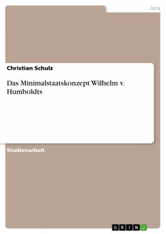 Das Minimalstaatskonzept Wilhelm v. Humboldts