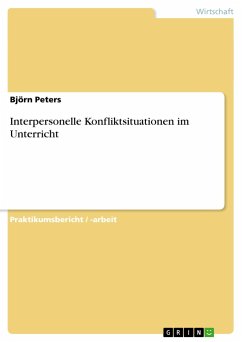 Interpersonelle Konfliktsituationen im Unterricht - Peters, Björn