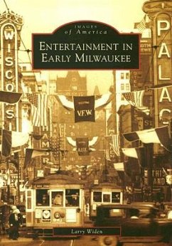 Entertainment in Early Milwaukee - Widen, Larry