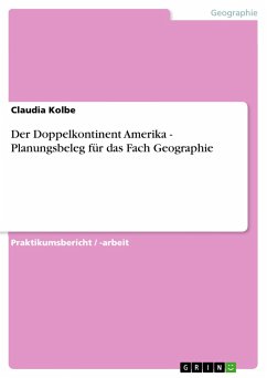 Der Doppelkontinent Amerika - Planungsbeleg für das Fach Geographie - Kolbe, Claudia
