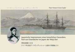 Japanische Impressionen eines Kaiserlichen Gesandten. Karl von Eisendecher im Japan der Meiji-Zeit - Pantzer, Peter;Saaler, Sven