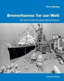 Bremerhavens Tor zur Welt Bremerhavens Tor zur Welt