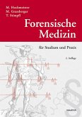Forensische Medizin für Studium und Praxis