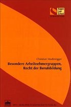 Cover Besondere Arbeitnehmergruppen, Recht der Berufsbildung