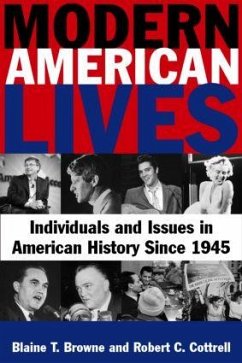 Modern American Lives: Individuals and Issues in American History Since 1945 - Browne, Blaine T. Cottrell, Robert C.