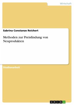 Methoden zur Preisfindung von Neuprodukten - Reichert, Sabrina Constanze