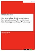 Eine Anwendung des aktuerszentrierten Institutionalismus auf den kommunalen Entscheidungsprozess Baden-Württembergs
