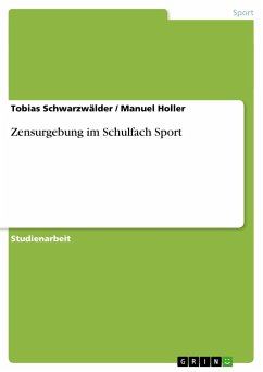 Zensurgebung im Schulfach Sport - Holler, Manuel;Schwarzwälder, Tobias