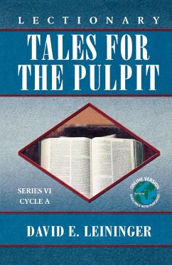 Lectionary Tales for the Pulpit, Series VI, Cycle A - Leininger, David E