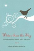 Wider Than the Sky: Essays and Meditations on the Healing Power of Emily Dickinson