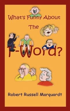 What's Funny About The F-Word? - Marquardt, Robert Russell