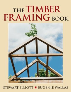 The Timber Framing Book - Elliott, Stewart