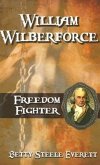 William Wilberforce: Freedom Fighter