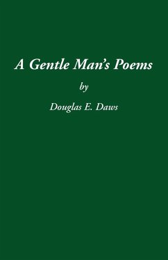 A Gentle Man's Poems - Daws, Douglas E.