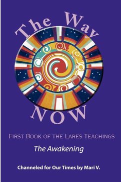 The Way NOW - Book One of the Lares Teachings - V., Mari