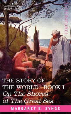 On the Shores of the Great Sea, Book I of the Story of the World - Synge, M. B.