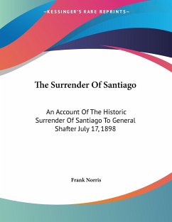 The Surrender Of Santiago - Norris, Frank