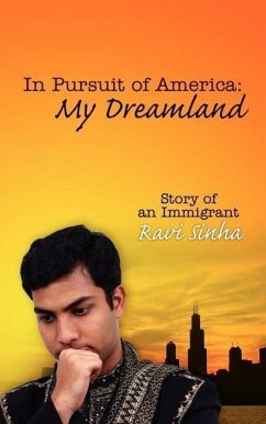 In Pursuit of America: My Dreamland: Story of an Immigrant