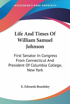 Life And Times Of William Samuel Johnson - Beardsley, E. Edwards