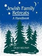 Jewish Family Retreats: A Handbook - Kelman, Vicky