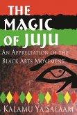 The Magic of Juju: An Appreciation of the Black Arts Movement