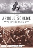 The Arnold Scheme:: British Pilots American South and the Allies' Daring Plan