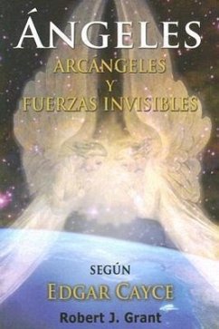 Angeles, Arcangeles y Fuerzas Invisibles - Grant, Robert J.