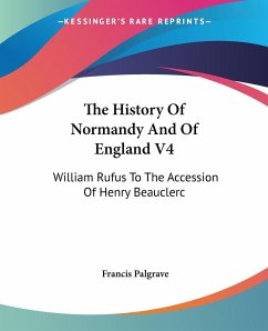 The History Of Normandy And Of England V4 - Palgrave, Francis