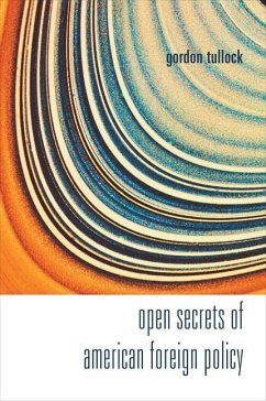 Open Secrets of American Foreign Policy - Tullock, Gordon