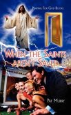 When the Saints aren't Saved: Praying For God Books