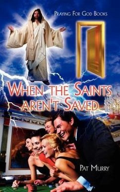 When the Saints aren't Saved: Praying For God Books - Murry, Pat