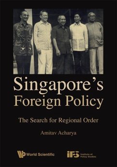 Singapore's Foreign Policy: The Search for Regional Order - Acharya, Amitav